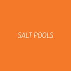 Salt pools